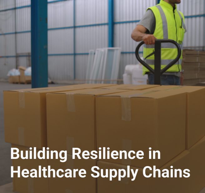 Building Resilience in Healthcare Supply Chains