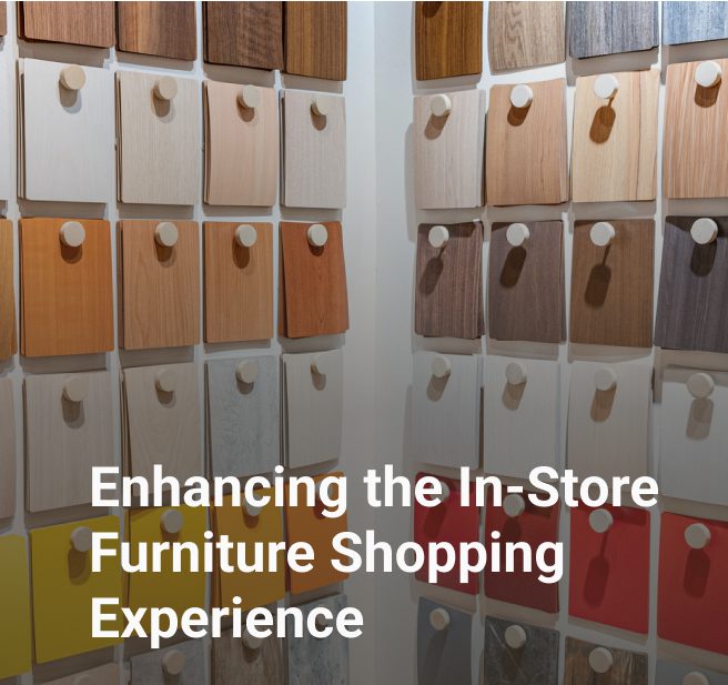 Enhancing the In-Store Furniture Shopping Experience