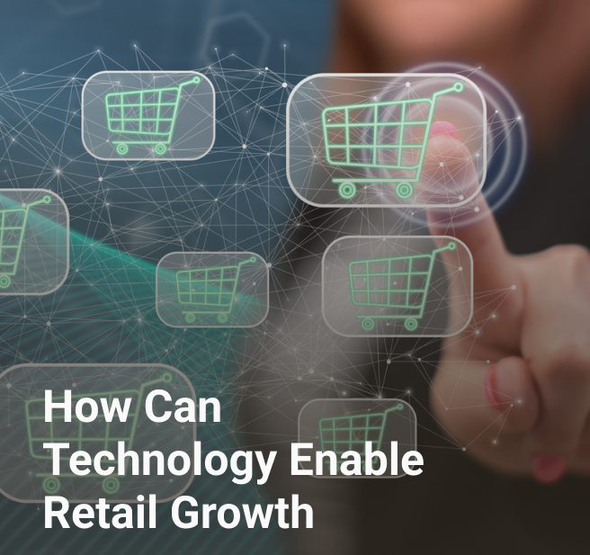 How Can Technology Enable Retail Growth