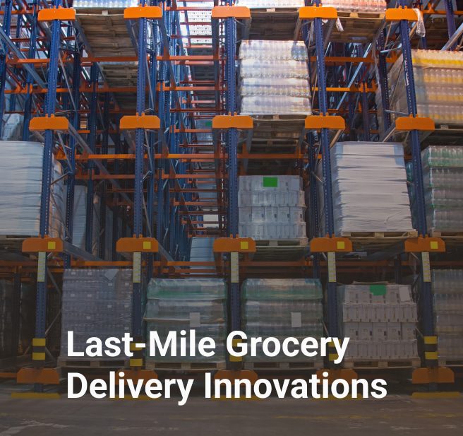 Last-Mile Grocery Delivery Innovations