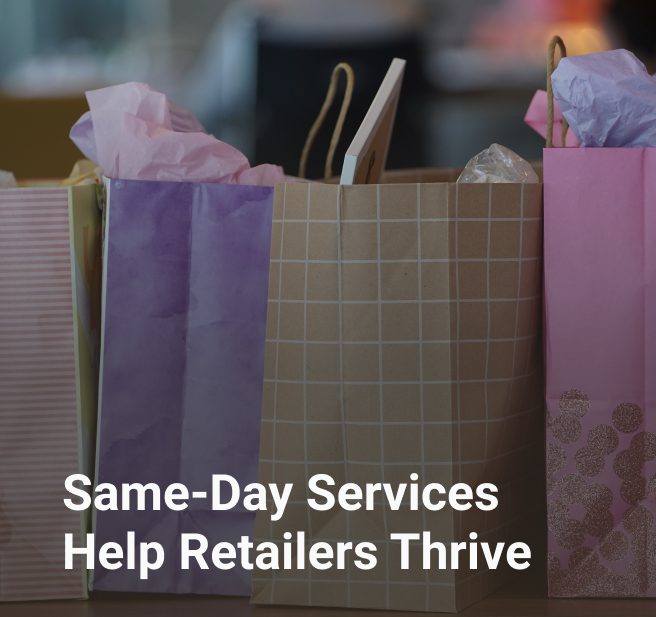 Same-Day Services Help Retailers Thrive