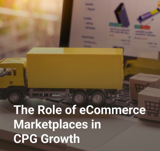 The Role of eCommerce Marketplaces in CPG Growth
