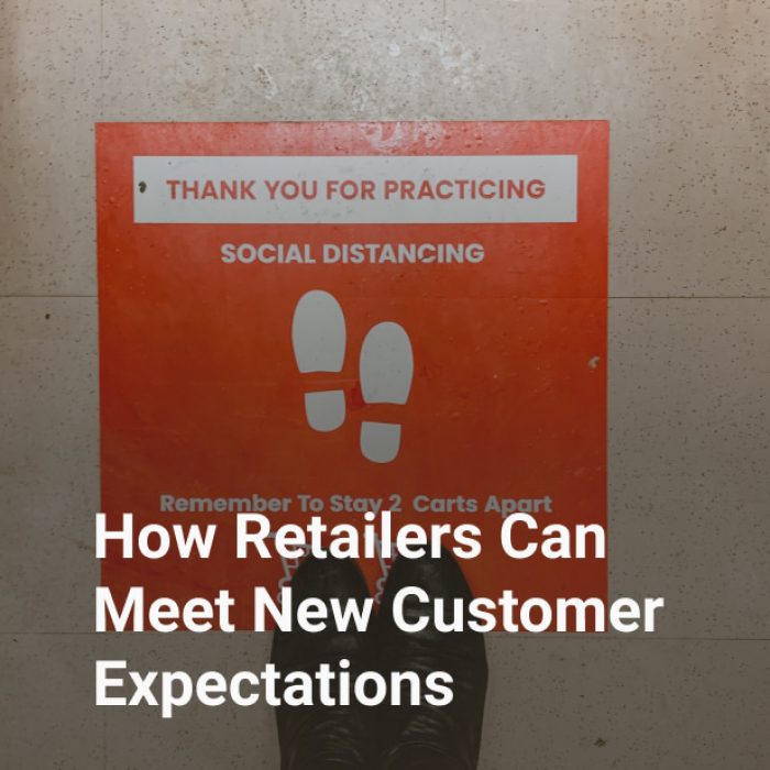 How Retailers Can Meet New Customer Expectations