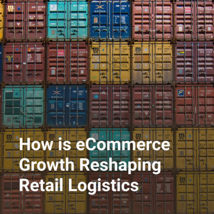 How is eCommerce Growth Reshaping Retail Logistics
