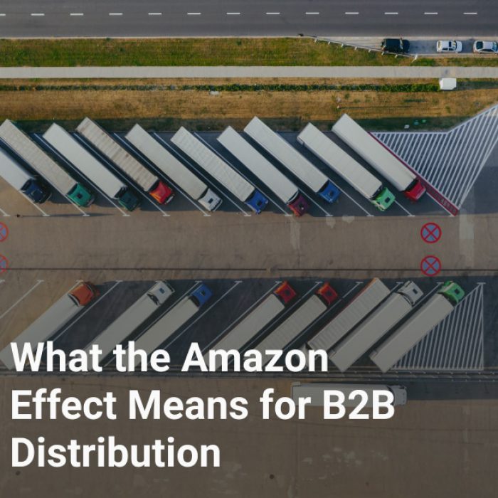 What the Amazon Effect Means for B2B Distribution