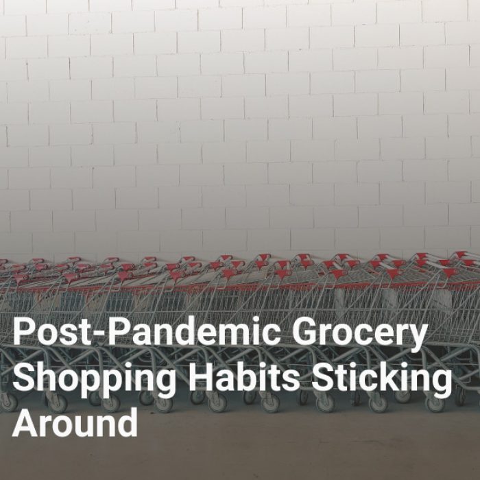 Post-Pandemic Grocery Shopping Habits Sticking Around