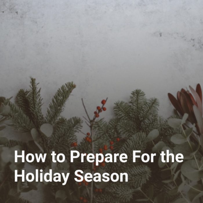How to Prepare For the Holiday Season