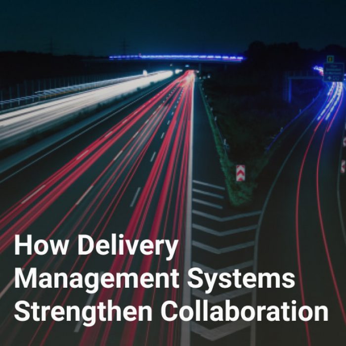 How Delivery Management Systems Strengthen Collaboration