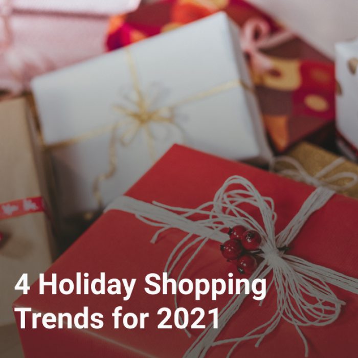 4 Holiday Shopping Trends for 2021