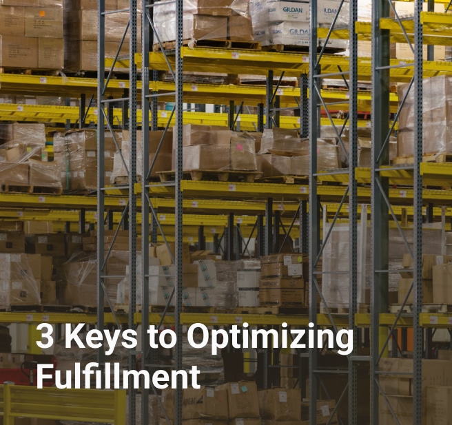 3 Keys to Optimizing Fulfillment