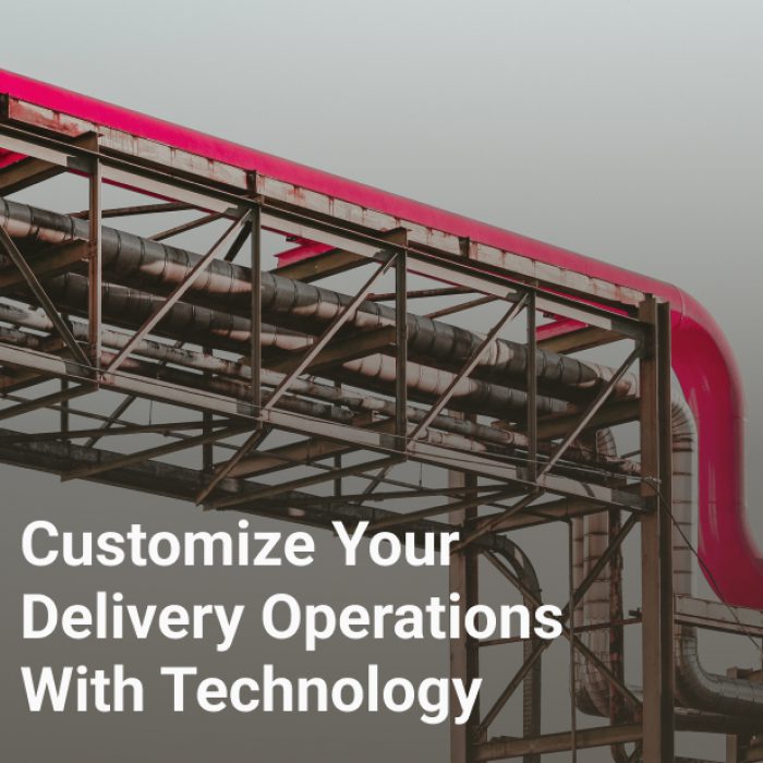Customize Your Delivery Operations With Technology
