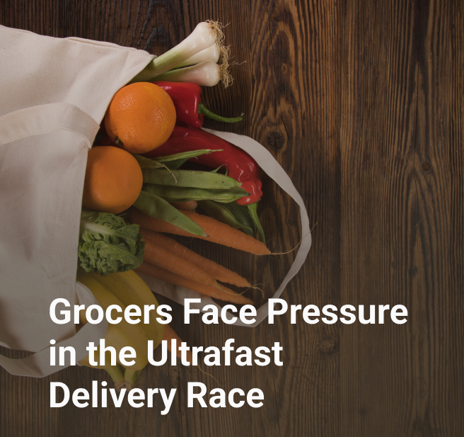 Grocers Face Pressure in the Ultrafast Delivery Race