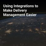 Using Integrations to Make Delivery Management Easier