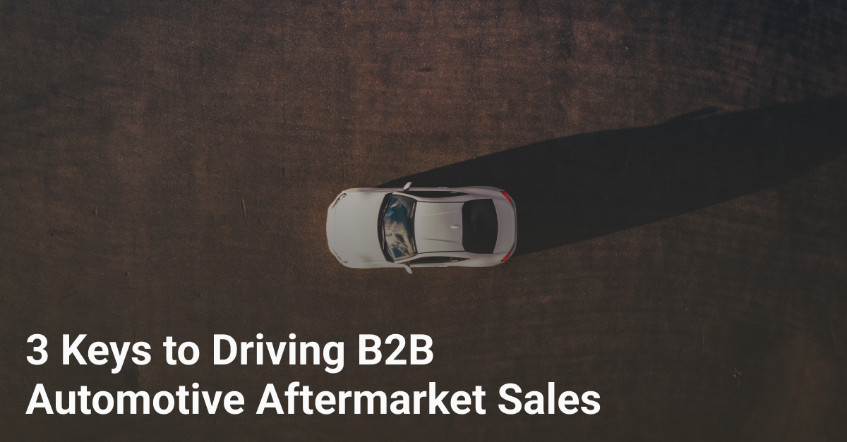 3 Keys to Driving B2B Automotive Aftermarket Sales Bringoz