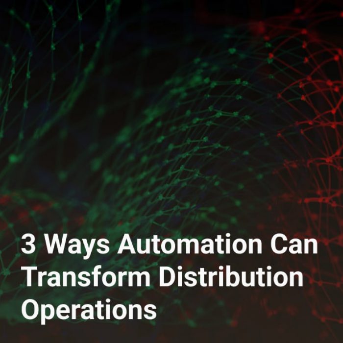 3 Ways Automation Can Transform Distribution Operations