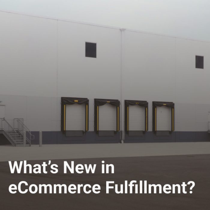 What’s New in eCommerce Fulfillment?