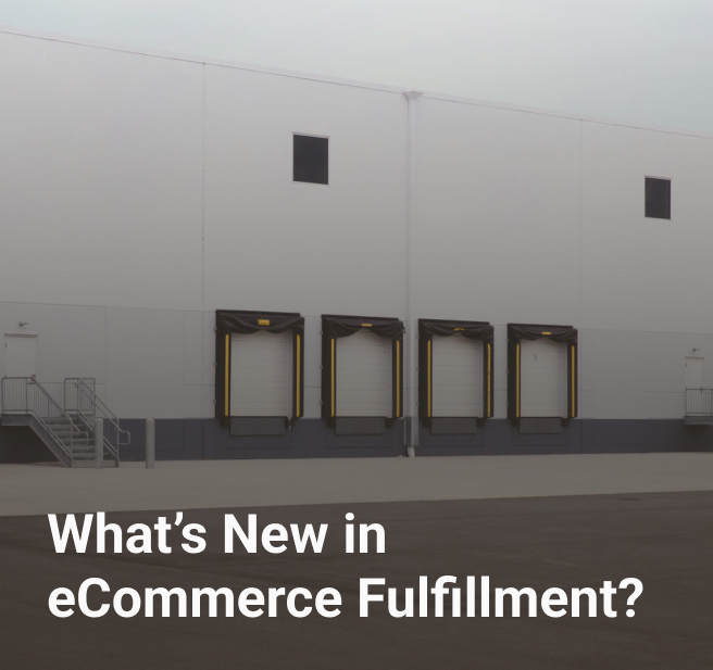 What’s New in eCommerce Fulfillment?