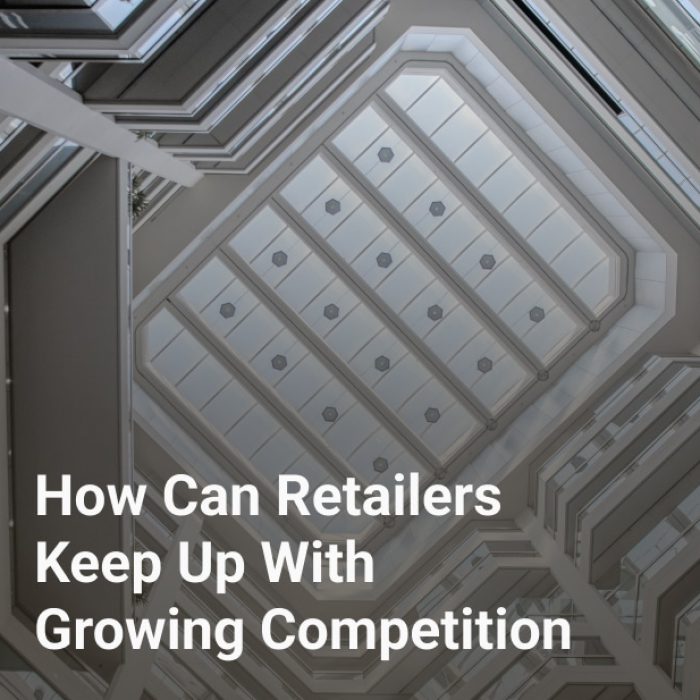 How Can Retailers Keep Up With Growing Competition