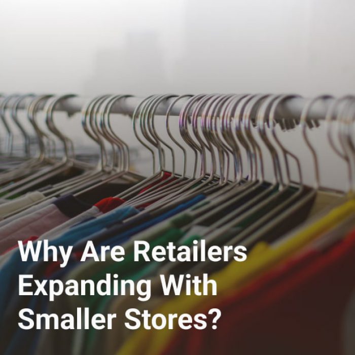 Why Are Retailers Expanding With Smaller Stores?