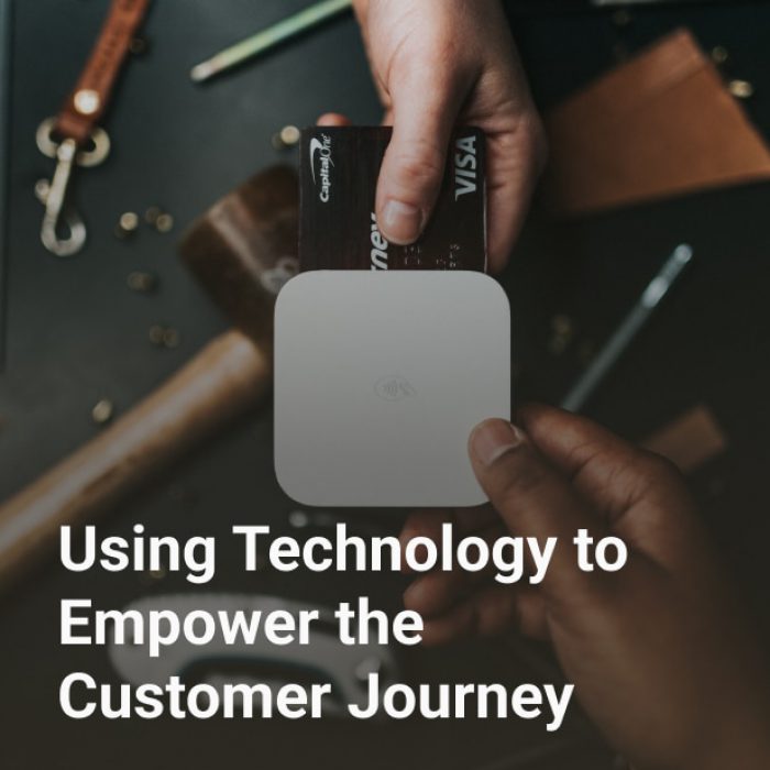 Using Technology to Empower the Customer Journey