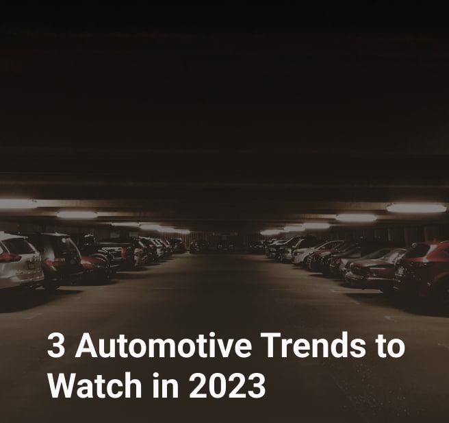 3 Automotive Trends to Watch in 2023