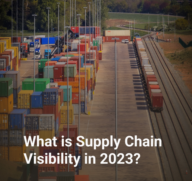 What is Supply Chain Visibility in 2023?