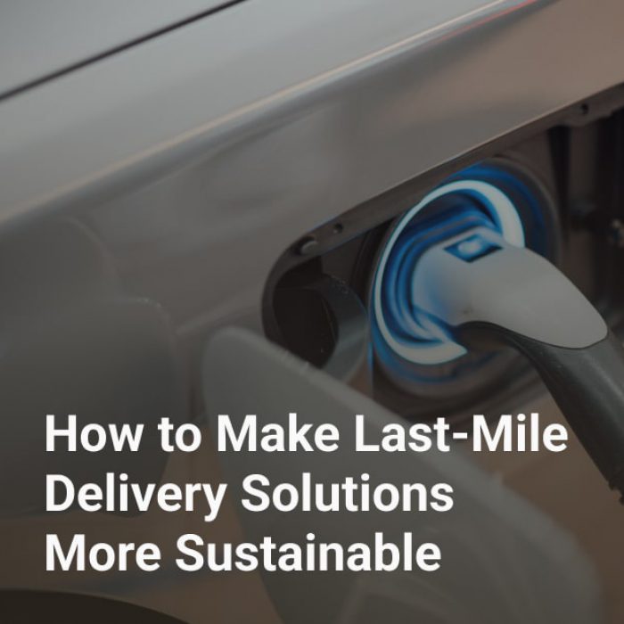 How to Make Last-Mile Delivery Solutions More Sustainable