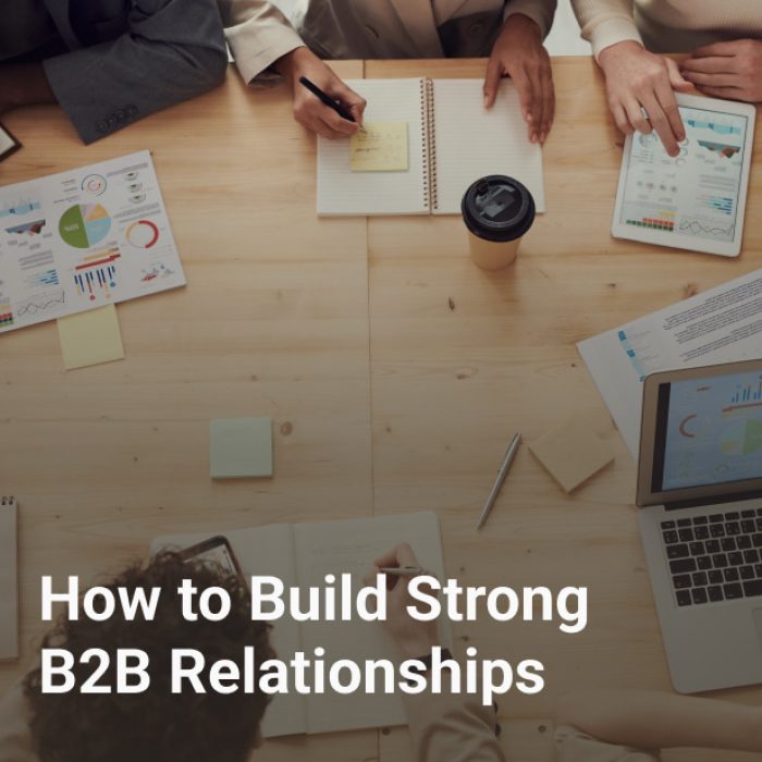 How to Build Strong B2B Relationships