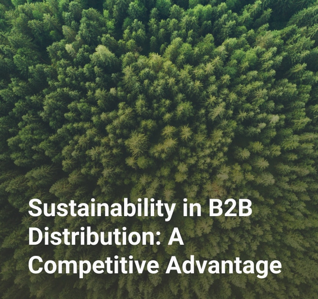Sustainability in B2B Distribution: A Competitive Advantage