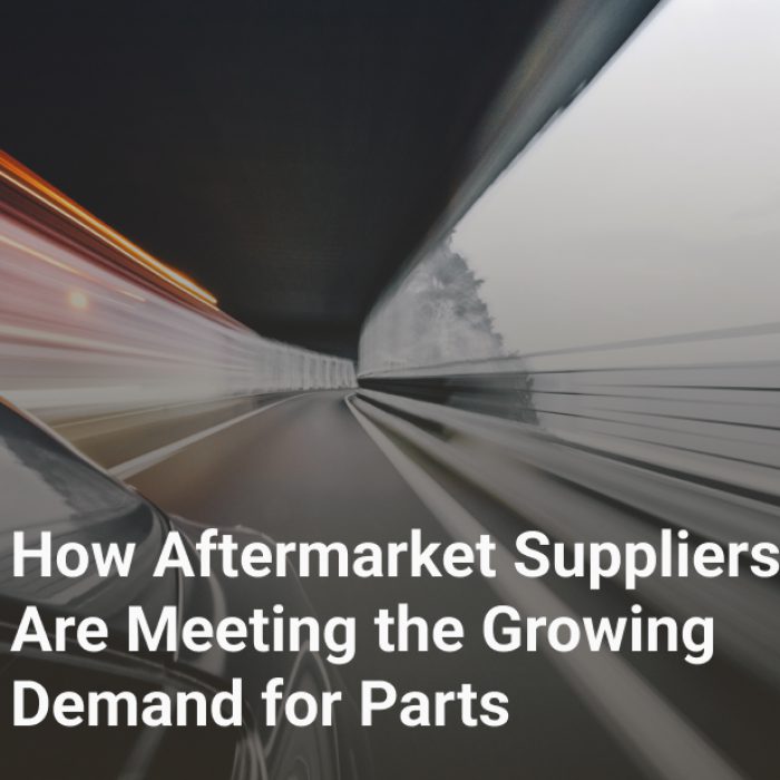 How Aftermarket Suppliers Are Meeting the Growing Demand for Parts