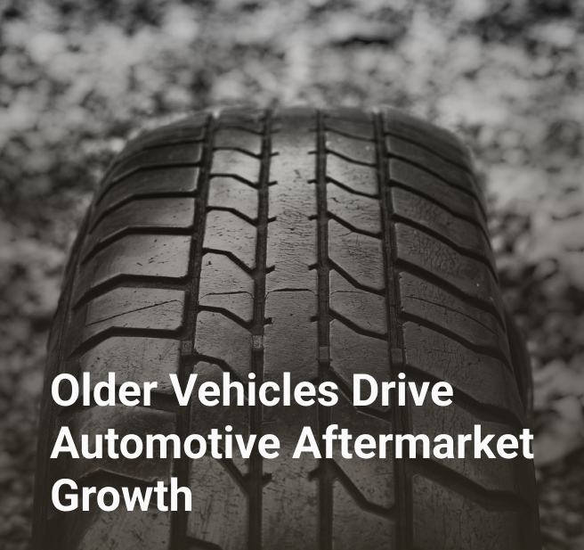 Older Vehicles Drive Automotive Aftermarket Growth