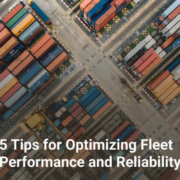 5 Tips for Optimizing Fleet Performance and Reliability