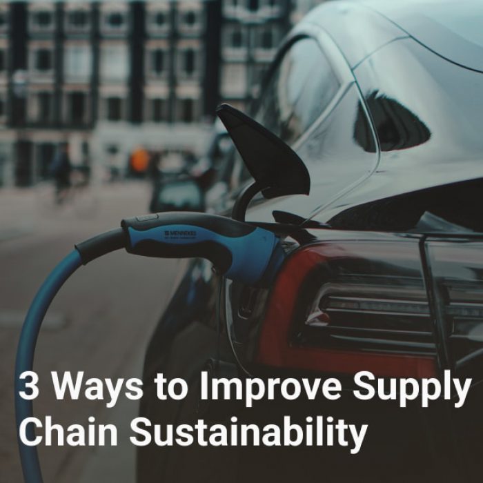 3 Ways to Improve Supply Chain Sustainability