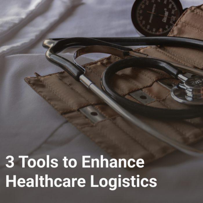 3 Tools to Enhance Healthcare Logistics