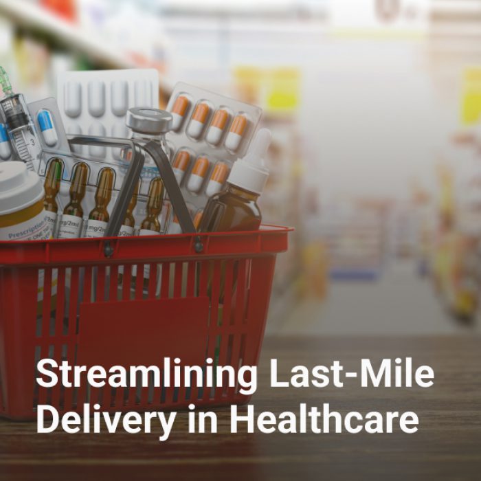 Streamlining Last-Mile Delivery in Healthcare