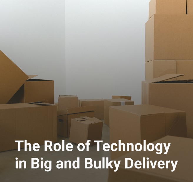 The Role of Technology in Big and Bulky Delivery