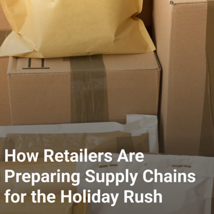 How Retailers are Preparing Supply Chains for the Holiday Rush