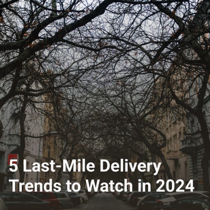 5 Last-Mile Delivery Trends to Watch in 2024