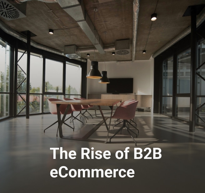 The Rise of B2B eCommerce