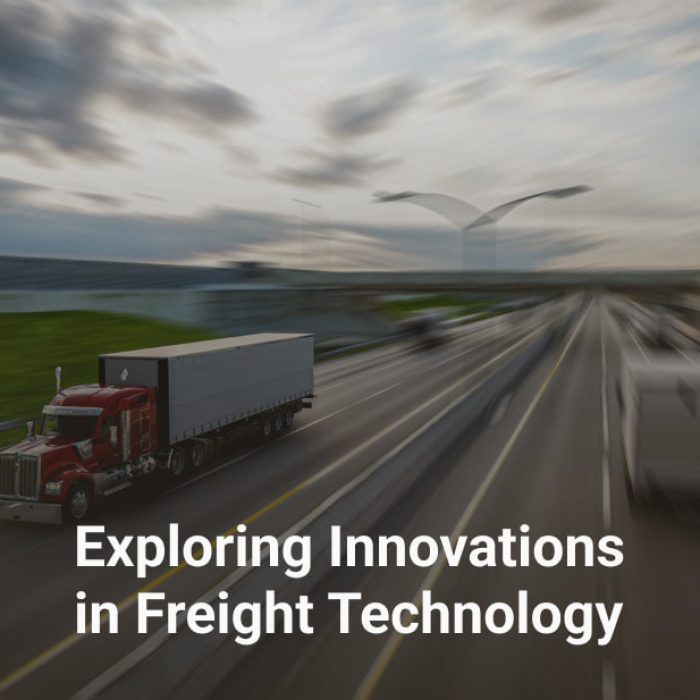 exploring innovations in freight technology
