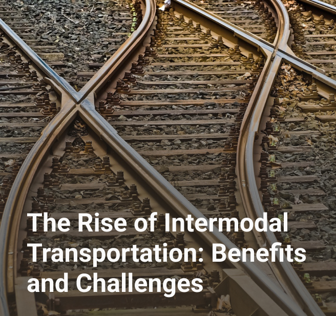 The Rise of Intermodal Transportation: Benefits and Challenges | Bringoz