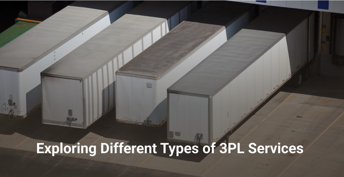 Exploring Different Types of 3PL Services | Bringoz