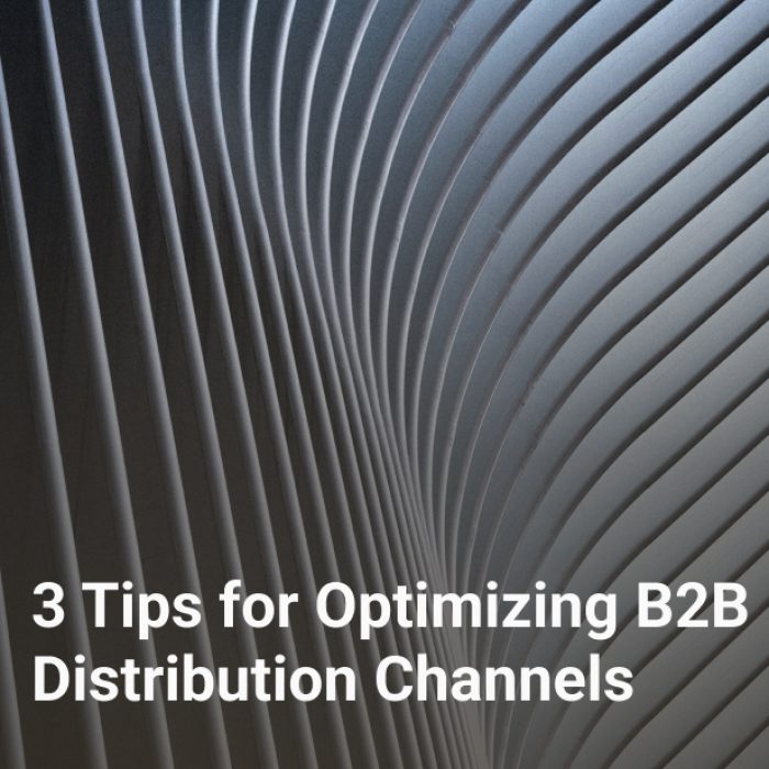 3 tips for optimizing b2b distribution channels