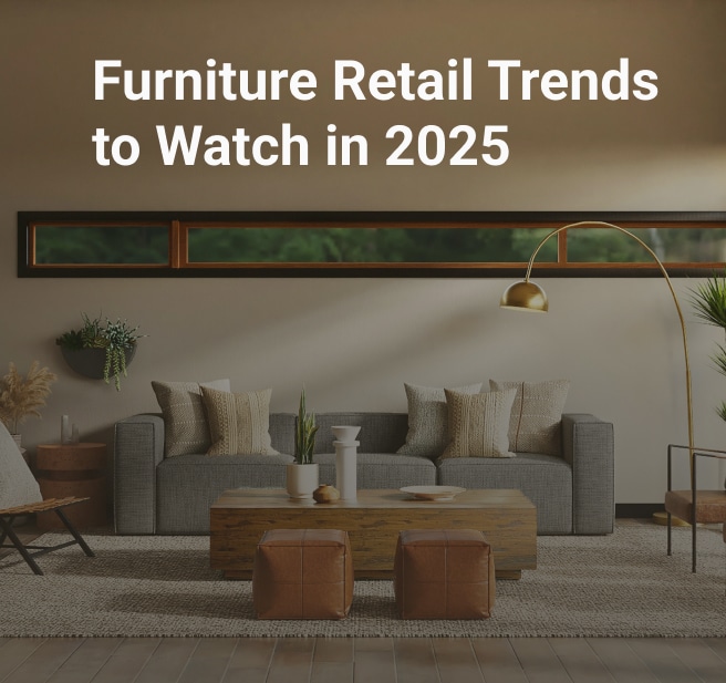 furniture retail trends to watch in 2025
