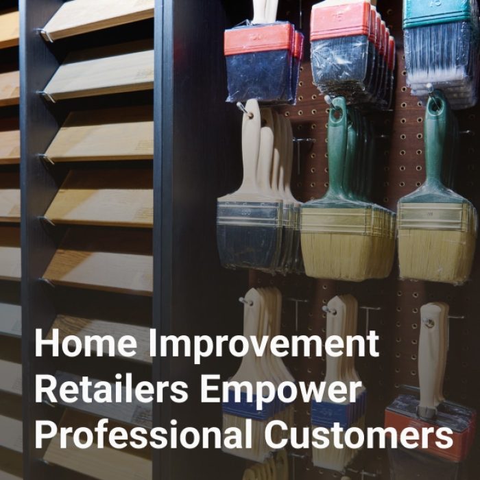 home improvement retailers empower professional customers