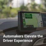 Automakers Elevate the Driver Experience