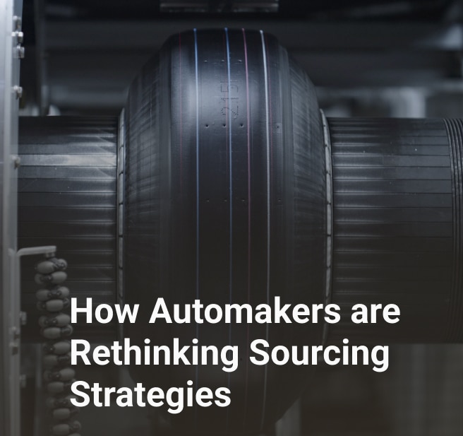 how automakers are rethinking sourcing strategies