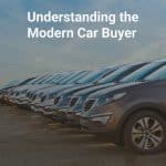 Understanding the Modern Car Buyer