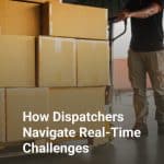 How Dispatchers Navigate Real-Time Challenges