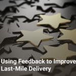 Using Feedback to Improve Last-Mile Delivery